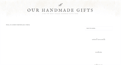 Desktop Screenshot of ourhandmadegifts.com